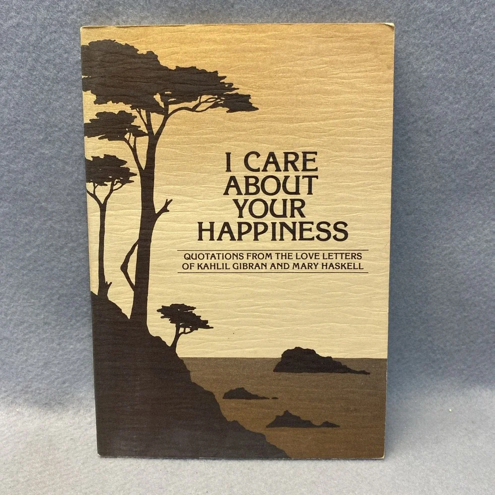 I Care about Your Happiness by Mary Haskell and Khalil Gibran (1976, Trade...